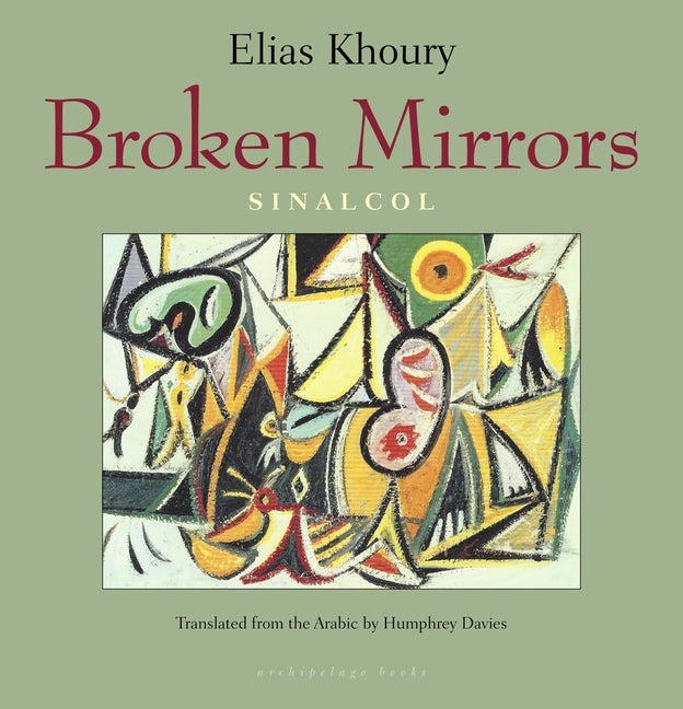 Item #326235 Broken Mirrors: Sinalcol. Elias Khoury