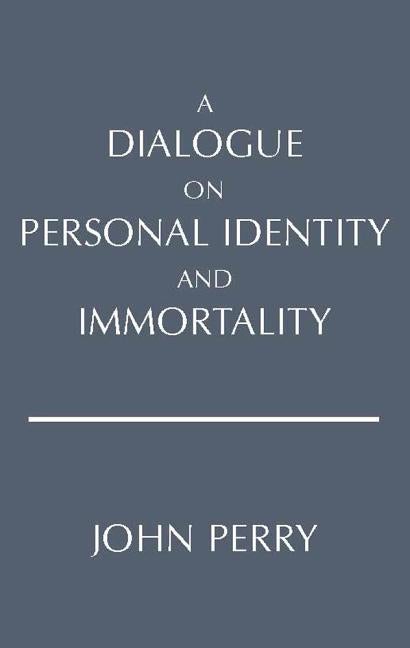 Item #243600 A Dialogue on Personal Identity and Immortality (Hackett Philosophical Dialogues)....