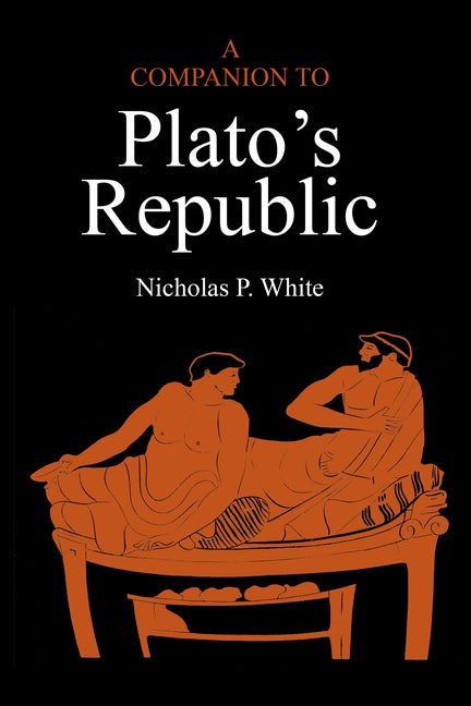 Item #337236 A Companion to Plato's Republic. Nicholas P. White