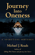 Item #199147 Journey into Oneness. Michael J. Roads