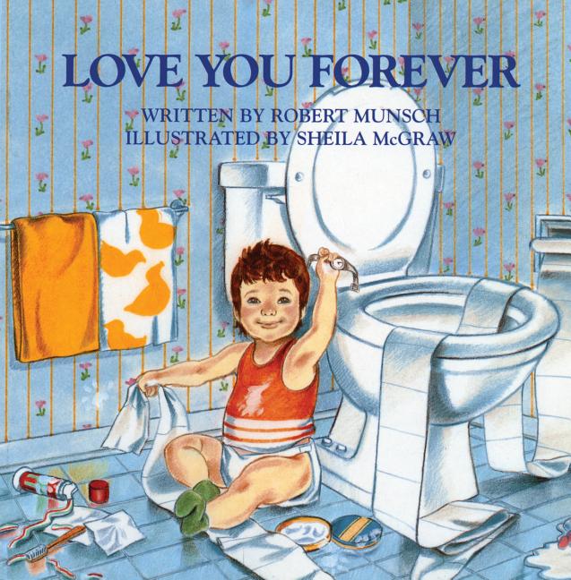 Item #330433 Love You Forever. Robert N. Munsch