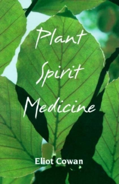 Item #150147 Plant Spirit Medicine. Eliot Cowan
