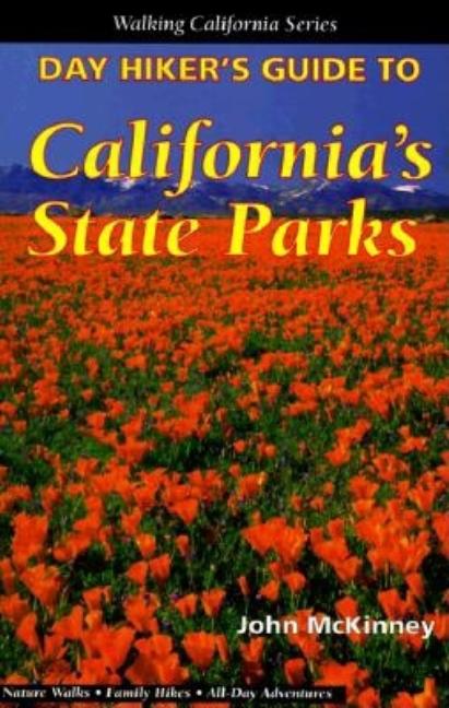 Item #338460 Day Hiker's Guide to California's State Parks (Walking California Series). John...