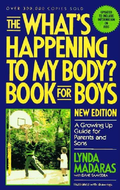 Item #191156 The What's Happening to My Body? Book for Boys: A Growing Up Guide for Parents and...
