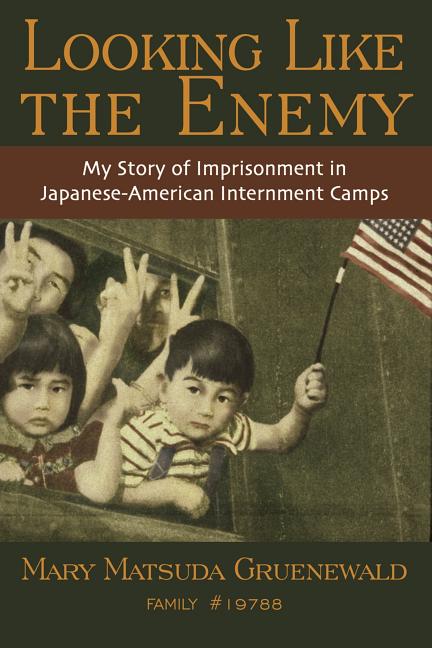 Item #350614 Looking Like the Enemy: My Story of Imprisonment in Japanese American Internment...