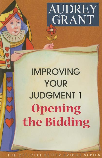Item #247976 Opening the Bidding (The Official Better Bridge Series: Improving Your Judgement)....