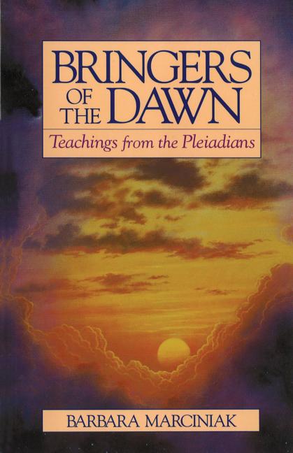 Item #284890 Bringers of the Dawn: Teachings from the Pleiadians. Barbara Marciniak