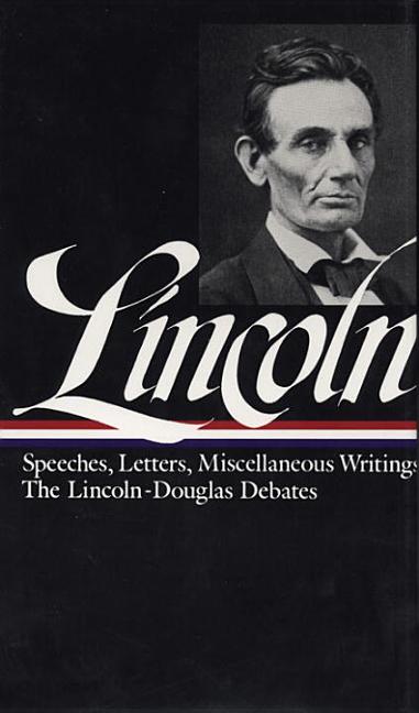 Item #45904 Abraham Lincoln : Speeches and Writings 1832-1858 (Library of America). Abraham...