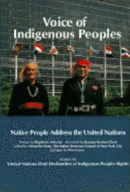 Item #337730 Voice of Indigenous Peoples : Native People Address the United Nations. Alexander Ewen, Chief Oren Lyons.