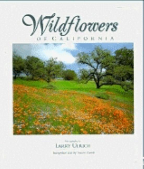 Item #143959 Wildflowers Of California. Susan Lamb Larry Ulrich
