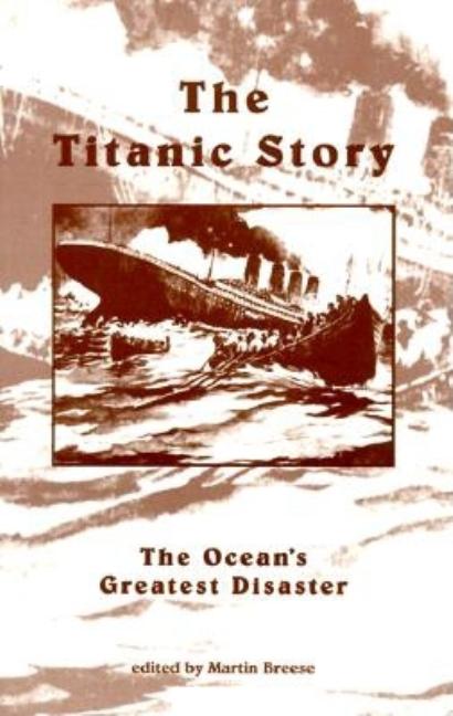 Item #328417 The Titanic Story. Martin Breese