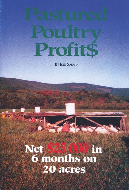 Item #303069 Pastured Poultry Profit$. Joel Salatin