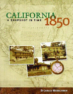 Item #342891 California 1850 : A Snapshot in Time. Janice Marschner