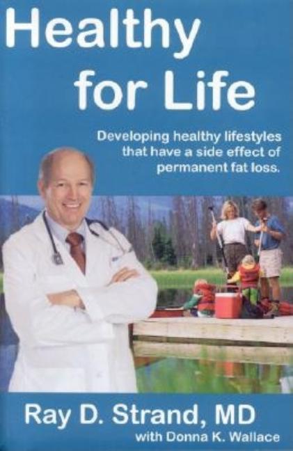 Item #232116 Healthy for Life: Developing Healthy Lifestyles That Have a Side Effect of Permanent...