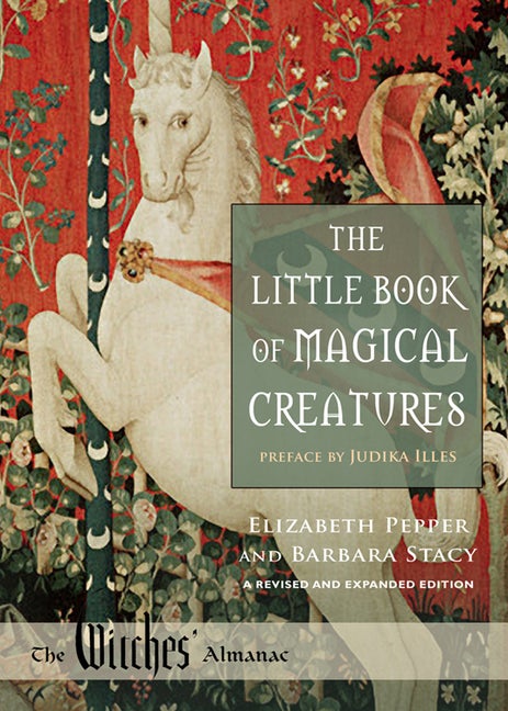 Item #328192 The Little Book of Magical Creatures: A Revised and Expanded Edition (Witches...