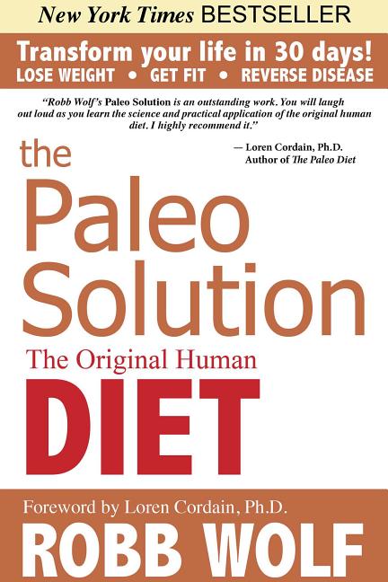 Item #321677 The Paleo Solution: The Original Human Diet. Robb Wolf
