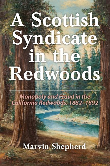 Item #345806 A Scottish Syndicate in the Redwoods. Marvin Shepherd