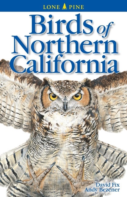 Item #355100 Birds of Northern California. David Fix, Andy, Bezener