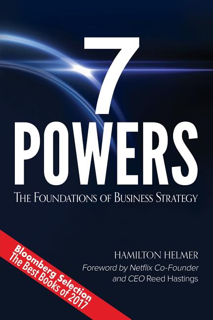 Item #321554 7 Powers: The Foundations of Business Strategy. Hamilton Helmer