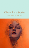 Item #352049 Classic Love Stories. Becky Brown