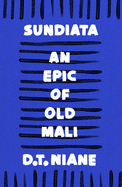 Item #441846 Sundiata: An Epic of Old Mali. D. T Niane
