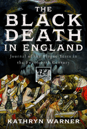 Item #440004 Black Death in England: Journal of the Plague Years in the Fourteenth Century....