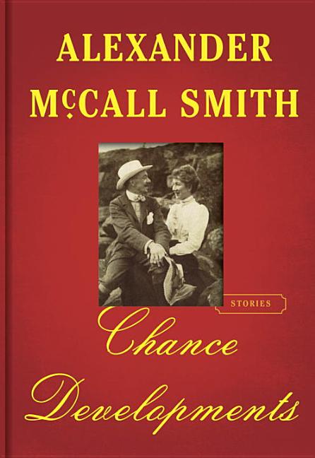 Item #250514 Chance Developments: Stories. Alexander McCall Smith
