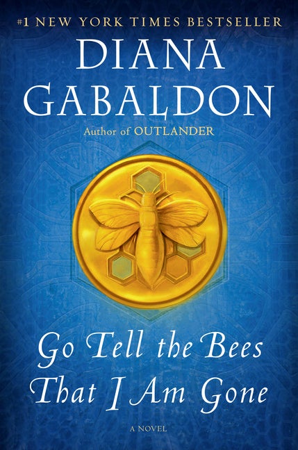 Item #336288 Go Tell the Bees That I Am Gone: A Novel (Outlander). Diana Gabaldon