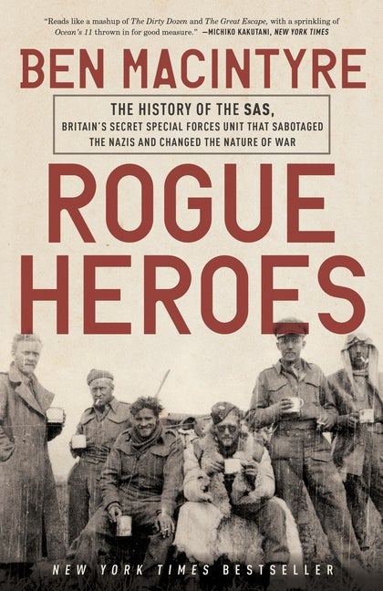 Item #328949 Rogue Heroes: The History of the SAS, Britain's Secret Special Forces Unit That...