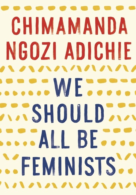 Item #285014 We Should All Be Feminists. Chimamanda Ngozi Adichie