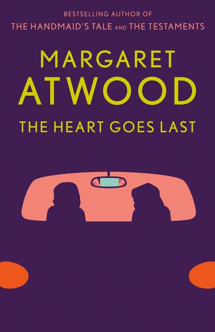 Item #339784 The Heart Goes Last: A Novel. Margaret Atwood
