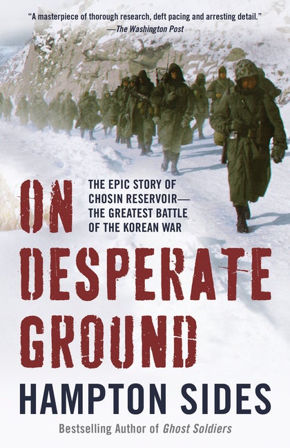Item #293002 On Desperate Ground: The Epic Story of Chosin Reservoir--the Greatest Battle of the...