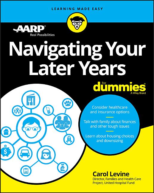 Item #236489 Navigating Your Later Years For Dummies. AARP Carol Levine