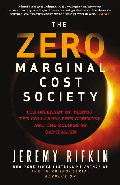 Item #233136 The Zero Marginal Cost Society: The Internet of Things, the Collaborative Commons,...