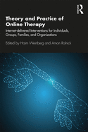 Item #350167 Theory and Practice of Online Therapy. Haim Weinberg