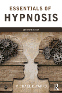 Item #347451 Essentials of Hypnosis (Second edition). Michael D. Yapko