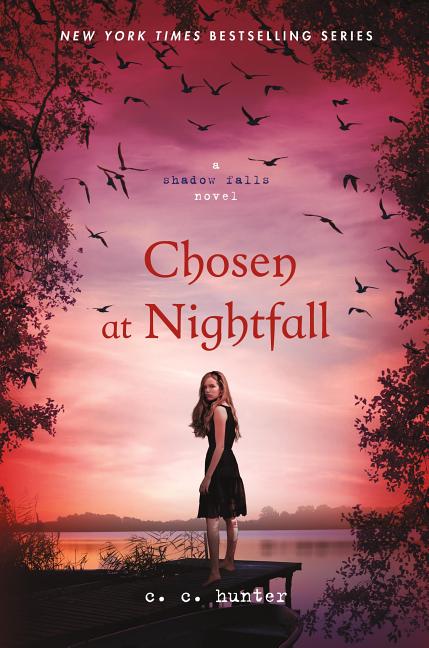 Item #279831 Chosen at Nightfall (A Shadow Falls Novel, 5). C. C. Hunter