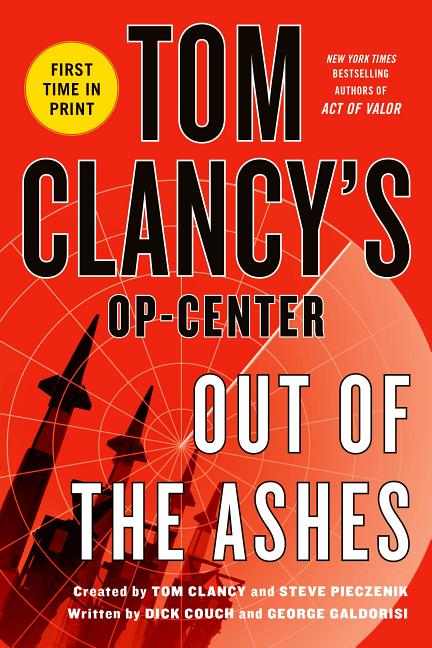Item #337405 Out of the Ashes (Tom Clancy's Op-Center, 13). Tom Clancy, George, Galdorisi, Dick,...
