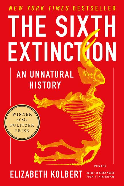 Item #355024 The Sixth Extinction: An Unnatural History. Elizabeth Kolbert