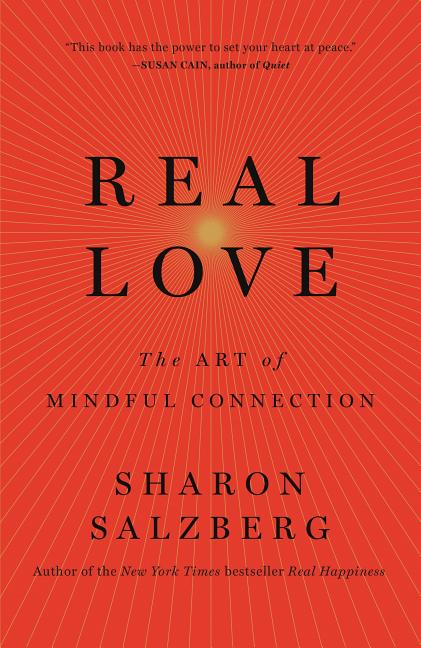 Item #355729 Real Love: The Art of Mindful Connection. Sharon Salzberg