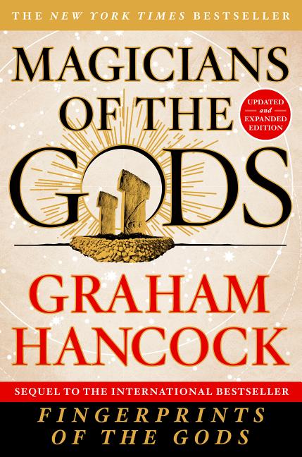 Item #321430 Magicians of the Gods: The Forgotten Wisdom of Earth's Lost Civilization. Graham Hancock.