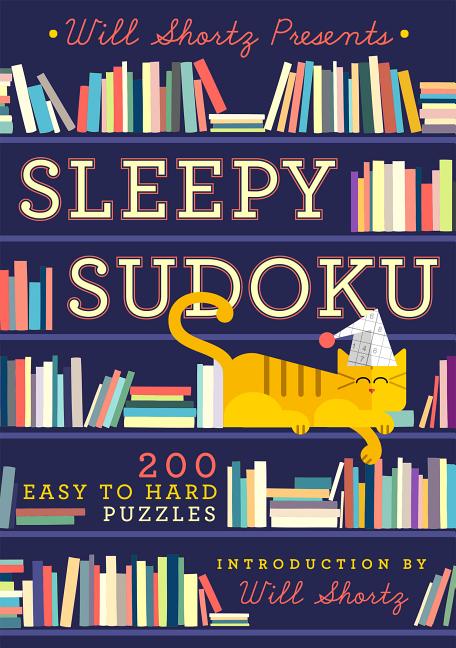 Item #347705 Will Shortz Presents Sleepy Sudoku: 200 Easy to Hard Puzzles. Will Shortz