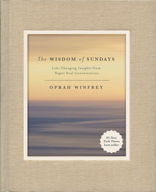 Item #312919 The Wisdom of Sundays: Life-Changing Insights from Super Soul Conversations. Oprah...