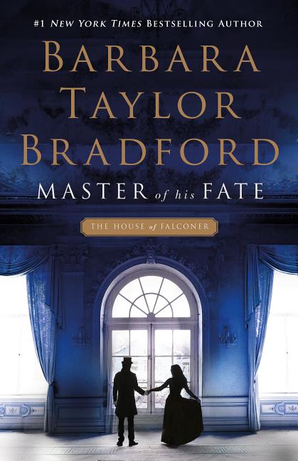 Item #228413 Master of His Fate (The House of Falconer Series). Barbara Taylor Bradford