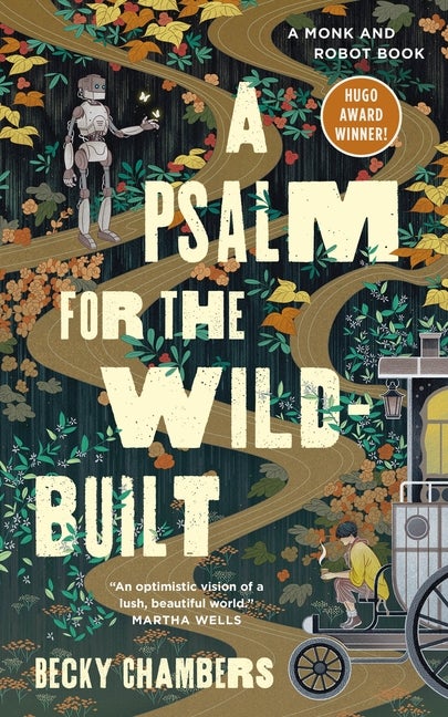 Item #350836 A Psalm for the Wild-Built (Monk & Robot, 1). Becky Chambers