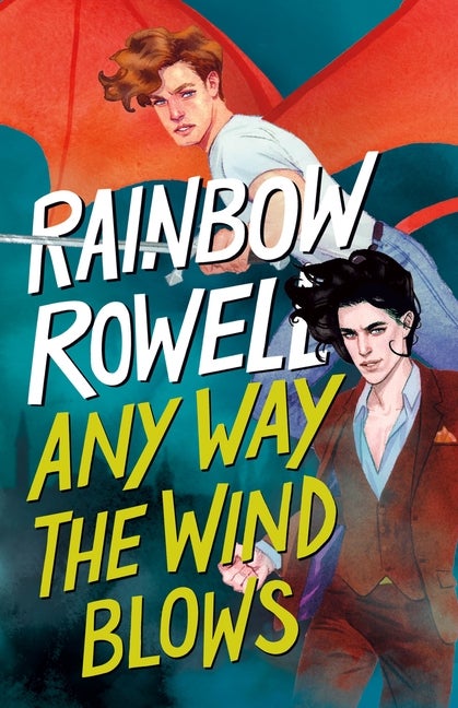 Item #331219 Any Way the Wind Blows (Simon Snow Trilogy, 3). Rainbow Rowell