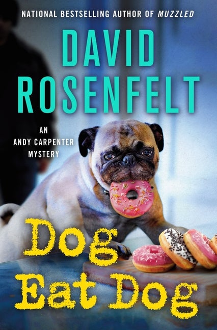 Item #282005 Dog Eat Dog: An Andy Carpenter Mystery (An Andy Carpenter Novel, 23). David Rosenfelt