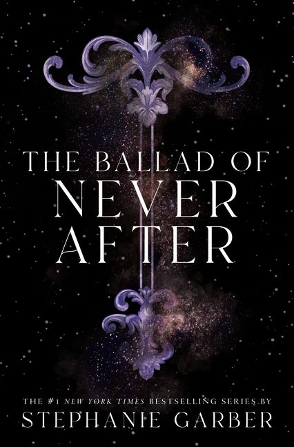 Item #353480 The Ballad of Never After (Once Upon a Broken Heart, 2). Stephanie Garber