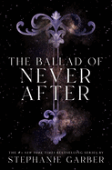 Item #355667 The Ballad of Never After (Once Upon a Broken Heart, 2). Stephanie Garber