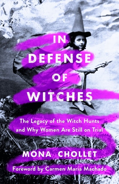 Item #300327 In Defense of Witches: The Legacy of the Witch Hunts and Why Women Are Still on...